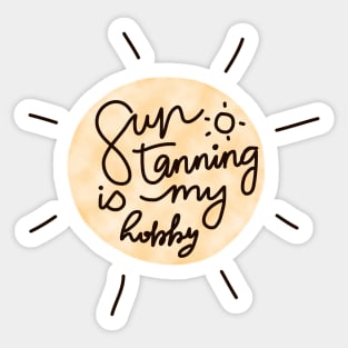 Sun Tanning is my Hobby Sticker